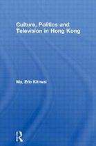 Culture and Communication in Asia- Culture, Politics and Television in Hong Kong