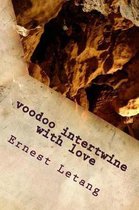 Voodoo Intertwine with Love