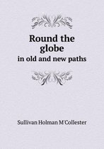 Round the globe in old and new paths