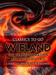 Classics To Go - Wieland; Or, The Transformation: An American Tale