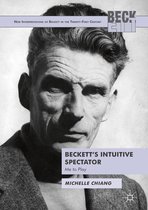 New Interpretations of Beckett in the Twenty-First Century - Beckett's Intuitive Spectator