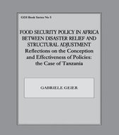 Food Security Policy in Africa Between Disaster Relief and Structural Adjustment: Reflections on the Conception and Effectiveness of Policies; The Cas