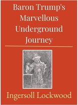 Baron Trump's Marvellous Underground Journey