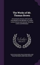 The Works of Mr. Thomas Brown