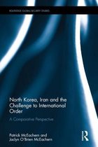 Routledge Global Security Studies- North Korea, Iran and the Challenge to International Order