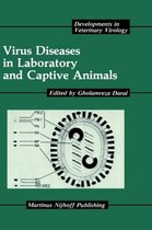 Virus Diseases in Laboratory and Captive Animals