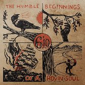 6'10 - The Humble Beginnings Of A Rovin' Soul (LP)