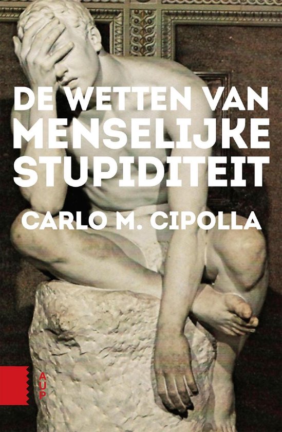 De wetten van menselijke stupiditeit - Carlo M. Cipolla | Respetofundacion.org