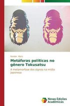 Metáforas políticas no gênero Tokusatsu