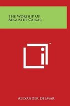 The Worship of Augustus Caesar
