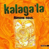 Kalaga'la - Aimons Nous (CD)