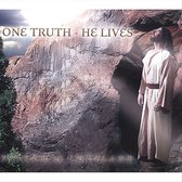 One Truth: He Lives
