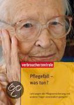 Pflegefall - was tun?