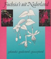 Fuchsia's uit Nederland gekweekt-geslecteerd-geaccepteerd