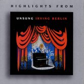 Highlights from Unsung Irving Berlin