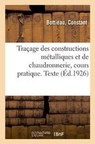 Traçage Des Constructions Métalliques Et de Chaudronnerie, Cours Pratique. Texte