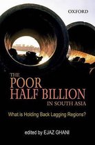 The Poor Half Billion in South Asia