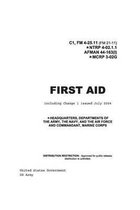 Field Manual FM 4-25.11 (FM 21-11) First Aid including Change 1 issued July 2004 also NTRP 4-02.1.1 AFMAN 44-163(I), MCRP 3-02G