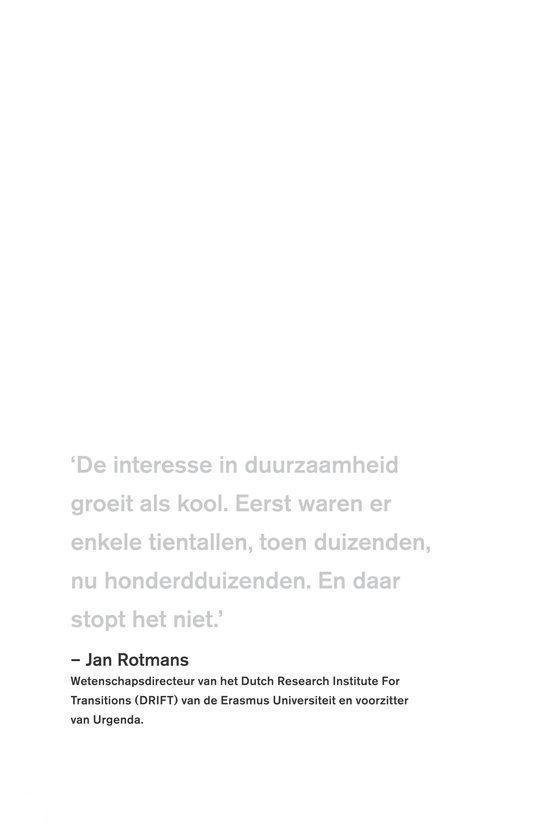 Citaat van Jan Rotmans: 'De interesse in duurzaamheid groeit als kool. Eerst waren er enkele tientallen, toen duizenden, nu honderdduizenden. En daar stopt het niet.'