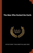 The Man Who Rocked the Earth