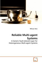 Reliable Multi-agent Systems