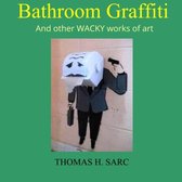 Bathroom Graffiti and Other Wacky Works of Art