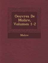 Oeuvres de Moli Re, Volumes 1-2