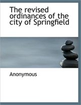 The Revised Ordinances of the City of Springfield