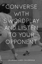 Converse with Swordplay and Listen to Your Opponent