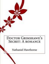 Doctor Grimshawe's Secret