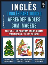 Foreign Language Learning Guides - Inglês ( Inglês Para Todos ) Aprender Inglês Com Imagens (Vol 8)