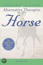 Concise Guide To Alternative Therapies For The Horse