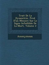 Trait de La Dyssent Rie, PR C D D'Un M Moire Sur Le Signe Infaillible de La Mort, Volume 2