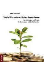 Sozial Verantwortliches Investieren: Entwicklungen Und Trends in Deutschland Und Grossbritannien