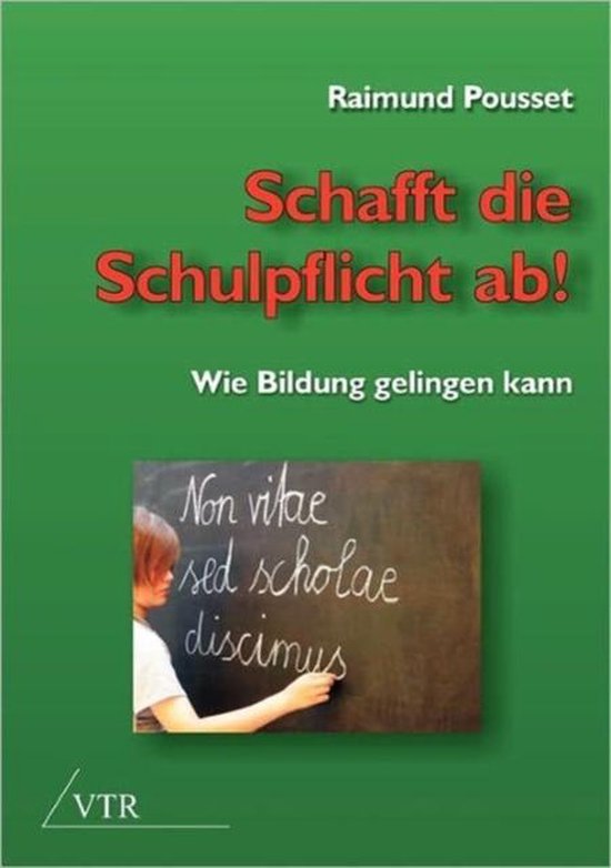 Schafft die Schulpflicht ab! - cover