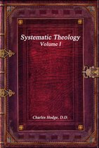 Systematic Theology Volume I