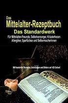 Das Mittelalter-Rezeptbuch - DAS STANDARDWERK -