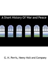 A Short History of War and Peace