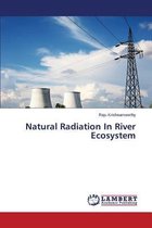 Natural Radiation in River Ecosystem
