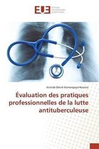 Evaluation Des Pratiques Professionnelles de la Lutte Antituberculeuse