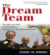 The Dream Team: The Rise and Fall of DreamWorks
