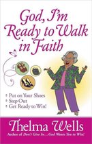 God, I'm Ready to Walk in Faith