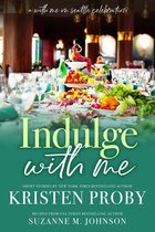 With Me In Seattle - Indulge With Me: A With Me In Seattle Celebration
