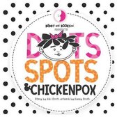 Dots Spots and Chickenpox