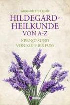 Hildegard-Heilkunde von A-Z