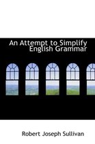 An Attempt to Simplify English Grammar