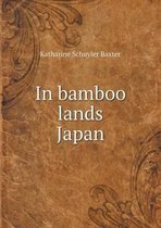 In bamboo lands Japan