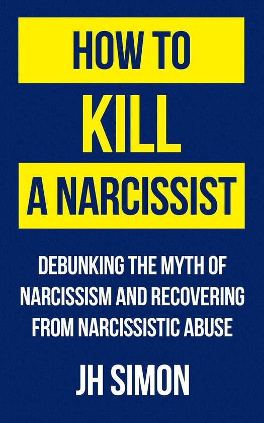 Kill A Narcissist 1 - How To Kill A Narcissist - cover