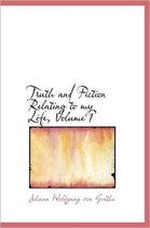 Truth and Fiction Relating to My Life, Volume 1