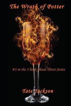 The Wrath of Potter (#3 in the 3 Book Blood Thirst Series)
